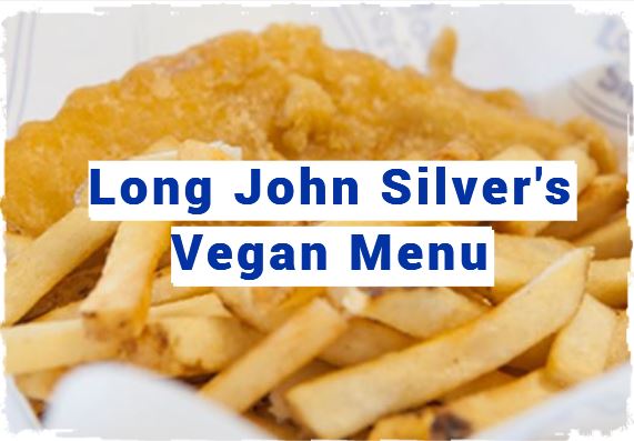 Long John Silver's Vegan Menu